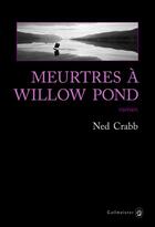 Couverture du livre « Meurtres à Willow Pond » de Ned Crabb aux éditions Gallmeister