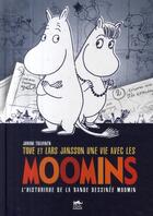 Couverture du livre « Tove et Lars Jansson, une vie avec les Moomins ; l'histoire de la bande dessinée Moomin » de Juhani Tolvanen aux éditions Petit Lezard