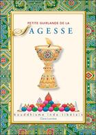 Couverture du livre « Petite guirlande de la sagesse ; bouddhisme indo-tibétain » de  aux éditions Claire Lumiere