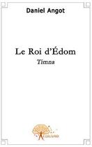 Couverture du livre « Le roi d'Edom » de Daniel aux éditions Edilivre