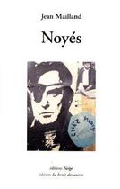 Couverture du livre « Noyes precede de chez maria » de Jean Mailland aux éditions Le Bruit Des Autres