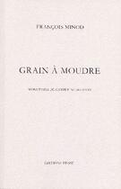Couverture du livre « Grain à moudre » de Francois Minod aux éditions Hesse