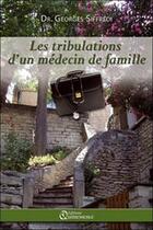 Couverture du livre « Les tribulations d'un médecin de famille » de Georges Siffredi aux éditions Quintessence