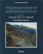 Couverture du livre « Impressionnisme et postimpressionnisme dans la vallée de la Creuse » de Christophe Rameix aux éditions La Simarre