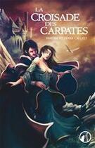Couverture du livre « La croisade des Carpathes » de Vanessa Callico et Diana Callico aux éditions Asgard