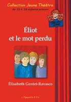 Couverture du livre « Eliot et le mot perdu » de Gentet-Ravasco E. aux éditions L'agapante & Cie