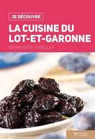 Couverture du livre « Je découvre ; la cuisine du Lot-et-Garonne » de Berangere Guilbaud-Rabiller aux éditions Geste