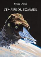 Couverture du livre « L'empire du sommeil » de Sylvie Denis aux éditions L'atalante