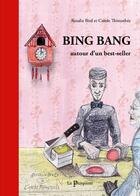 Couverture du livre « Bing-Bang autour d'un best-seller » de Carole Thimothee et Rosalie Bird aux éditions La Pimpante