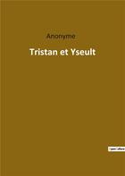 Couverture du livre « Tristan et Yseult » de Anonyme aux éditions Culturea