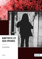 Couverture du livre « Baptiste et ses proies » de Anne Barthel aux éditions Nombre 7