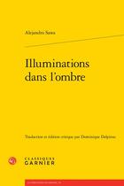Couverture du livre « Illuminations dans l'ombre » de Alejandro Sawa aux éditions Classiques Garnier