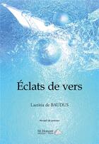 Couverture du livre « Eclats de vers » de Laetitia De Baudus aux éditions Saint Honore Editions