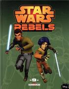 Couverture du livre « Star Wars - rebels Tome 9 » de Jeremy Barlow et Eva Widermann et Martin Fisher et Ingo Romling et Bob Moleworth aux éditions Delcourt