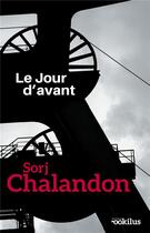 Couverture du livre « Le jour d'avant » de Sorj Chalandon aux éditions Ookilus