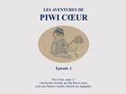 Couverture du livre « Les aventures de Piwi Coeur : Épisode 2 » de Marion Curtillet aux éditions Du Sable Et Des Cailloux