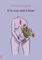Couverture du livre « Si la rose vient à faner » de Pauline De Vergnette aux éditions Blast