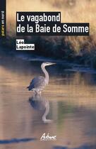 Couverture du livre « Le vagabond de la Baie de Somme » de Léo Lapointe aux éditions Aubane