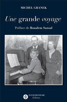 Couverture du livre « Une grande voyage » de Michel Granek aux éditions David Reinharc