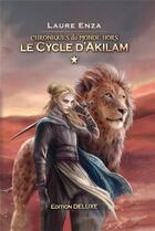 Couverture du livre « Le Cycle d'Akilàm : Chroniques du Monde-Hors Collector 1 » de Laure Enza aux éditions Laure Enza