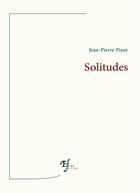 Couverture du livre « Solitudes » de Jean-Pierre Pinet aux éditions Fables Fertiles