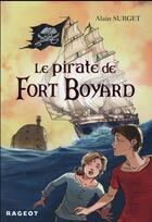 Couverture du livre « Le pirate de Fort Boyard » de Alain Surget aux éditions Rageot