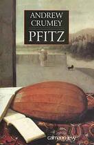 Couverture du livre « Pfitz » de Andrew Crumey aux éditions Calmann-levy