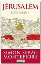 Couverture du livre « Jérusalem ; biographie » de Simon Sebag Montefiore aux éditions Calmann-levy