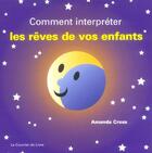 Couverture du livre « Comment interpreter les reves de vos enfants » de Cross Amanda aux éditions Courrier Du Livre