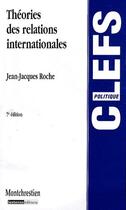 Couverture du livre « Théorie des relations internationales » de Jean-Jacques Roche aux éditions Lgdj