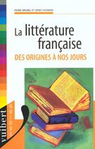 Couverture du livre « La Litterature Francaise Des Origines A Nos Jours » de Brunel aux éditions Vuibert