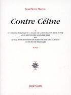 Couverture du livre « Contre Céline » de Jean-Pierre Martin aux éditions Corti