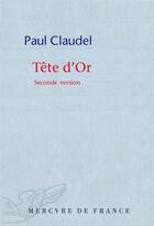 Couverture du livre « Tête d'or » de Paul Claudel aux éditions Mercure De France