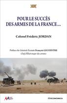 Couverture du livre « Pour le succès des armes de la France... » de Frederic Jordan aux éditions Economica