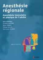 Couverture du livre « Anesthesie regionale - anesthesie tronculaire et plexique de l'adulte » de Arnette aux éditions Arnette