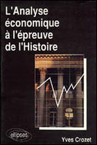 Couverture du livre « L'analyse economique a l'epreuve de l'histoire » de Crozet Jacques aux éditions Ellipses