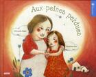 Couverture du livre « Aux peines perdues » de Sandrine Kao et Chistelle Vallat aux éditions Auzou