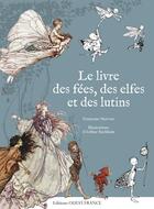 Couverture du livre « Le livre des fées, des elfes et des lutins » de Francoise Morvan et Arthur Rackham aux éditions Ouest France