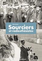 Couverture du livre « Sourciers et radiesthésistes » de Thierry Gautier aux éditions Ouest France