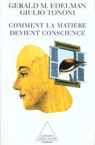 Couverture du livre « Comment la matiere devient conscience » de Edelman/Tononi aux éditions Odile Jacob