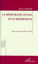 Couverture du livre « La démocratie locale et le référendum » de Marion Paoletti aux éditions L'harmattan