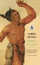Couverture du livre « Relation de voyage (1527-1537) » de Alvar Núnez Cabeza De Vaca aux éditions Actes Sud