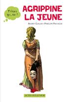 Couverture du livre « Agrippine la Jeune » de Audrey Guiller et Penelope Paicheler aux éditions Actes Sud Junior