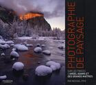 Couverture du livre « La photographie de paysage ; sur les traces d'Ansel Adams et des grands maîtres » de Michael Frye aux éditions Pearson