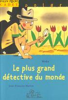 Couverture du livre « Le Plus Grand Detective Du Monde » de Jean-Francois Martin et Moka aux éditions Milan