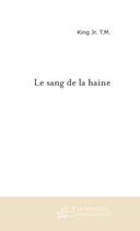 Couverture du livre « Le sang de la haine » de King Jr T.M. aux éditions Le Manuscrit