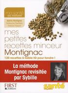 Couverture du livre « Mes petites recettes minceur Montignac » de Montignac et Sybille aux éditions First