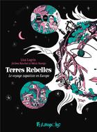 Couverture du livre « Terres rebelles : Le voyage zapatiste en Europe » de Metie Navajo et Lisa Lugrin et Jerome Baschet aux éditions Futuropolis