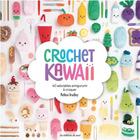 Couverture du livre « Crochet kawaï : 40 adorables amigurumi à croquer » de Melissa Bradley aux éditions De Saxe