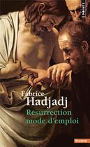 Couverture du livre « Résurrection mode d'emploi » de Fabrice Hadjadj aux éditions Points